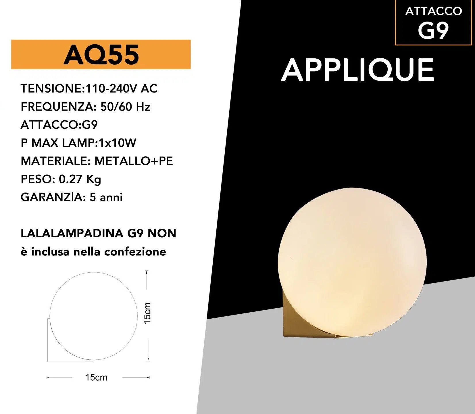 UNIVERSO AQ55 LAMPADA APPLIQUE MONTAGGIO A MURO MINIMLISTA SFERA IN ACRILICO CON ATTACCO G9 MAX 10W